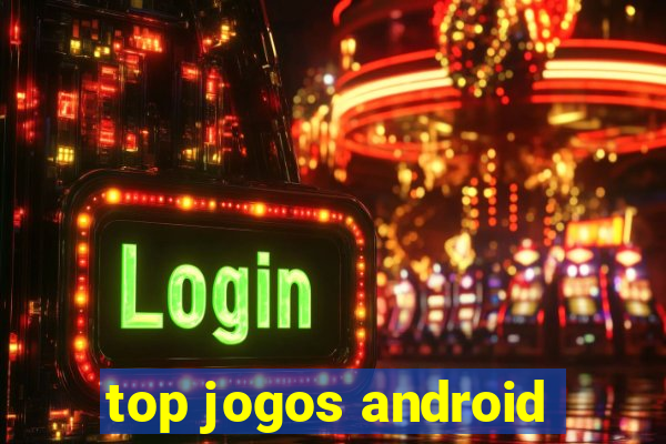 top jogos android